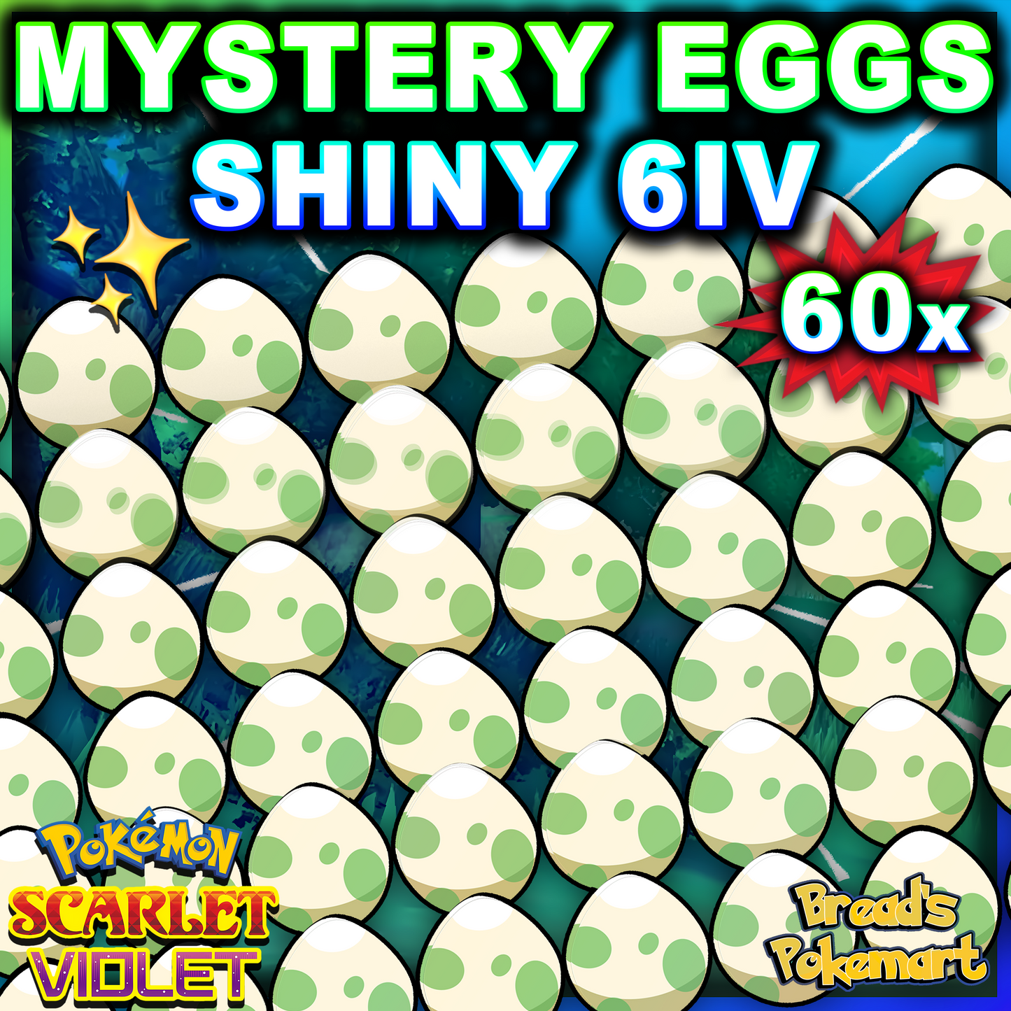 60x Shiny 6IV MYSTERY Eggs - Hatch your own SHINY mystery team