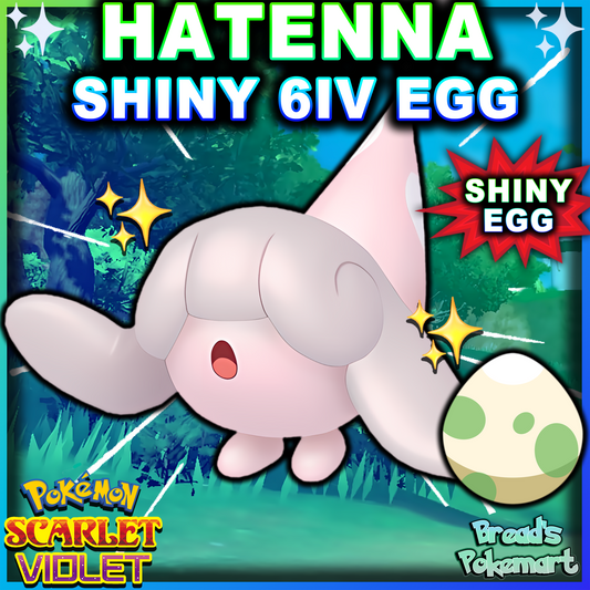 Shiny 6IV Hatenna Egg - Hatch your own shiny!