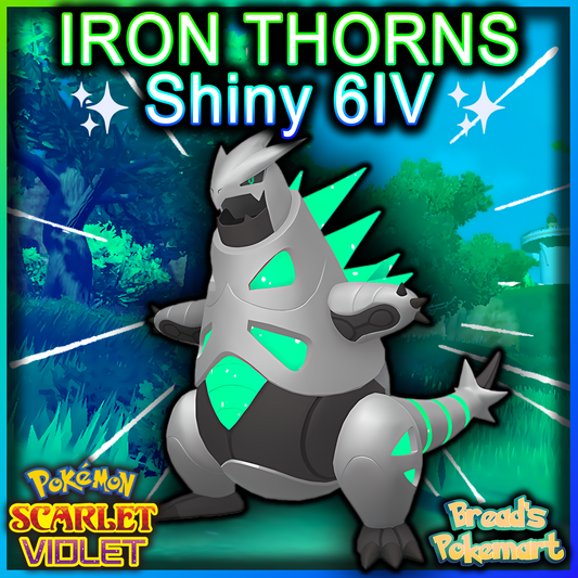 Shiny 6IV Iron Thorns - lv100 Competitive Battle Ready + EVs