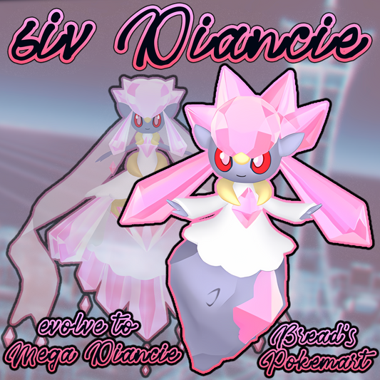 6IV Diancie (evolve to Mega!)